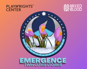 Emergence: Twin Cities Stories — Mixed Blood Theatre