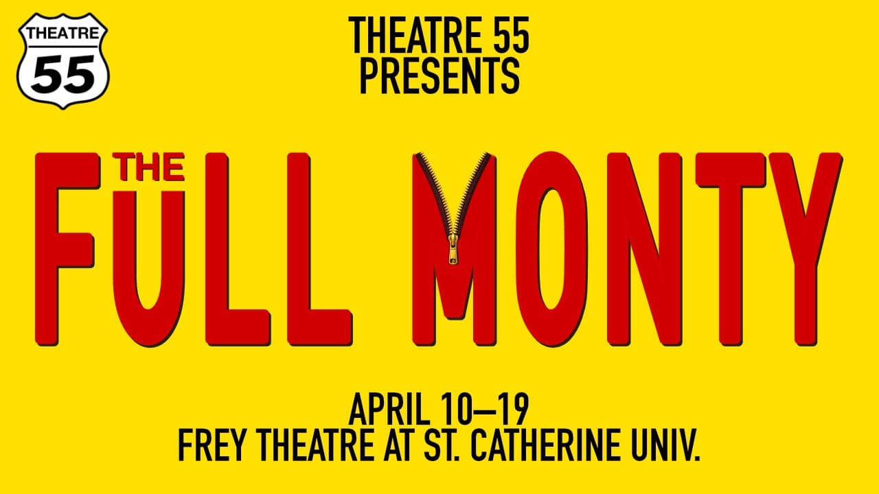 The Full Monty — Spring 2026 — Theatre 55, by Terrence McNally