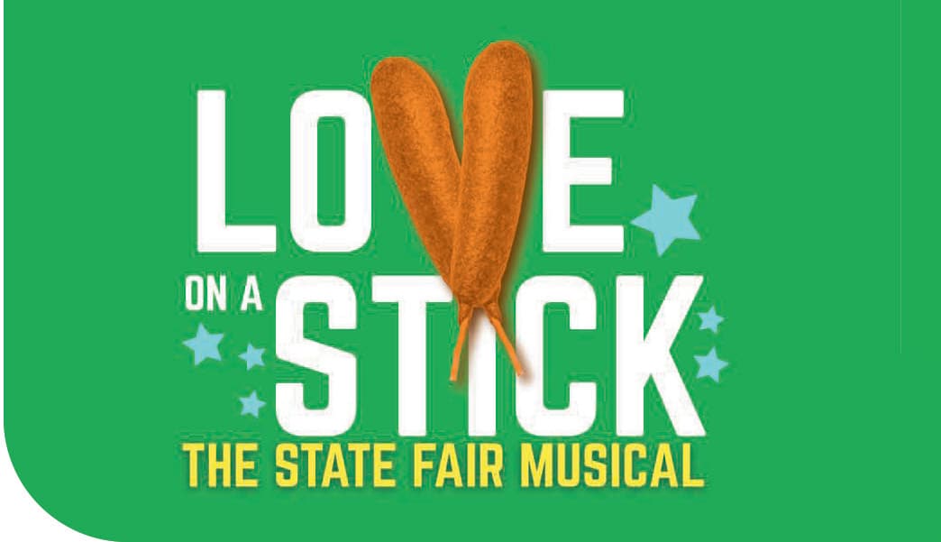 Love on a Stick: The State Fair Musical — History Theatre