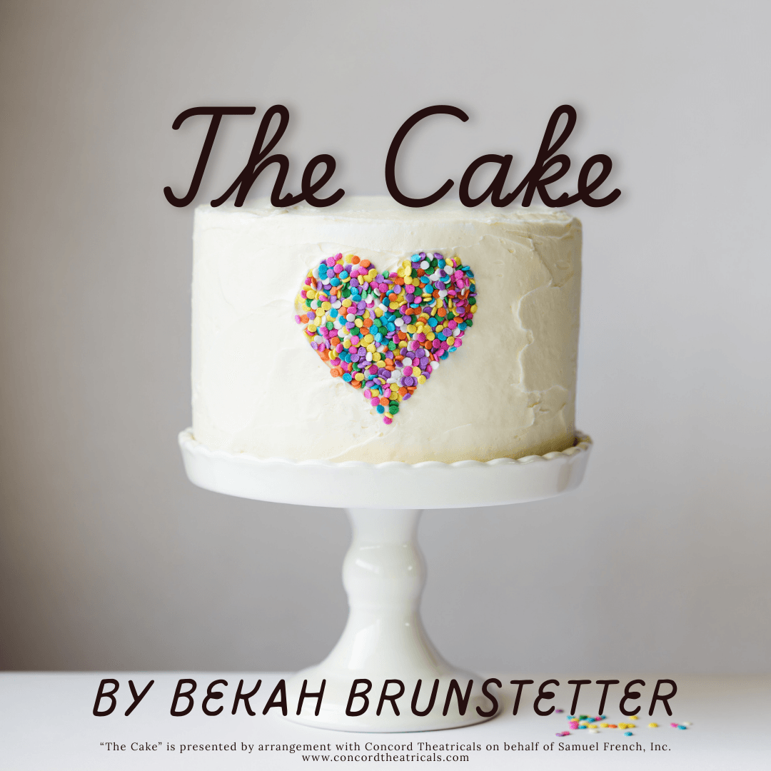 The Cake — Theater in the Round, by Bekah Brunstetter