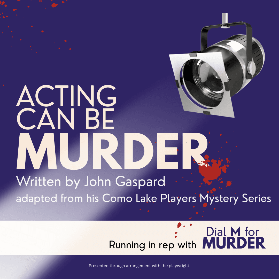 Acting Can Be Murder — Theater in the Round, by John Gaspard