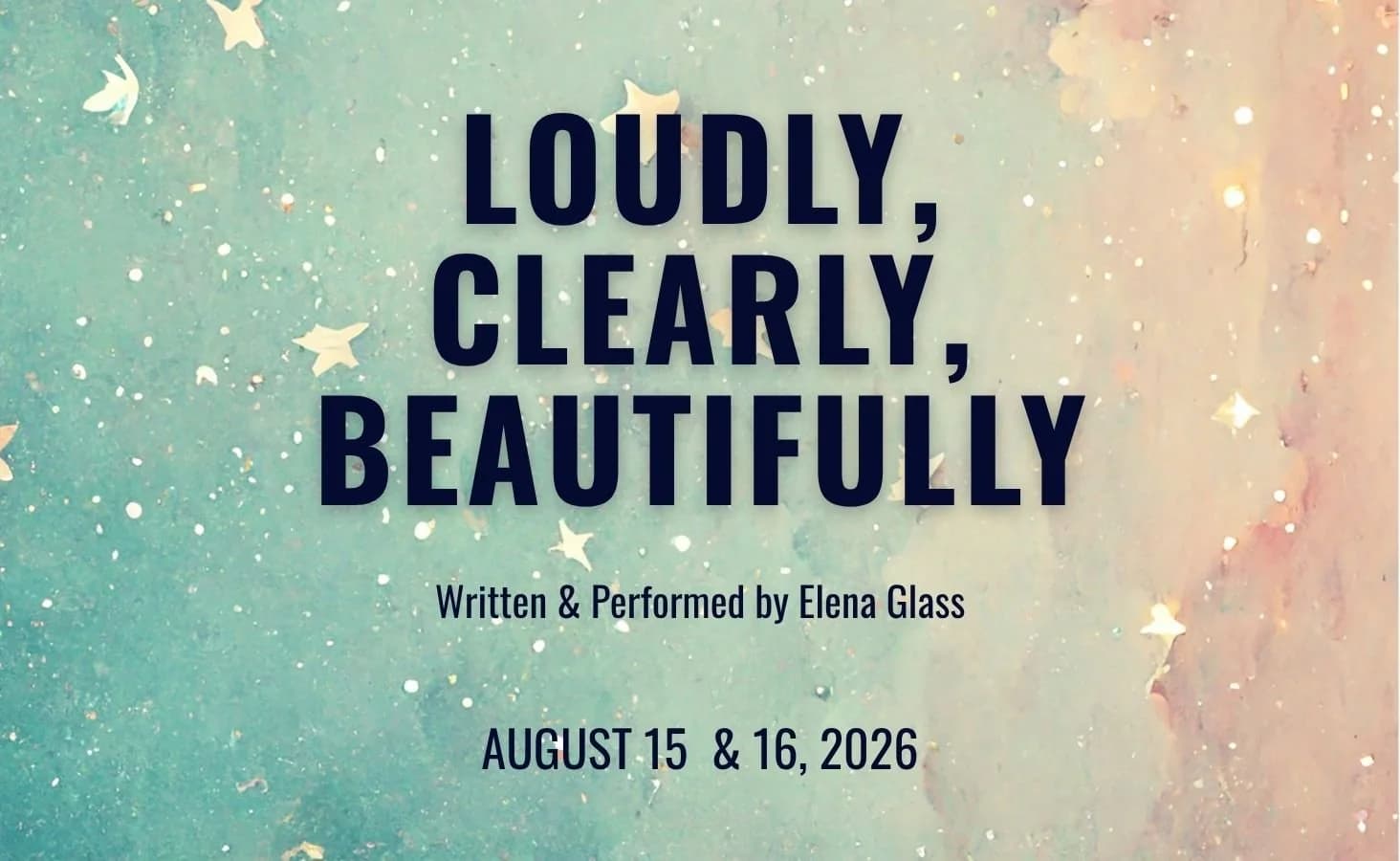Loudly, Clearly, Beautifully — Artistry