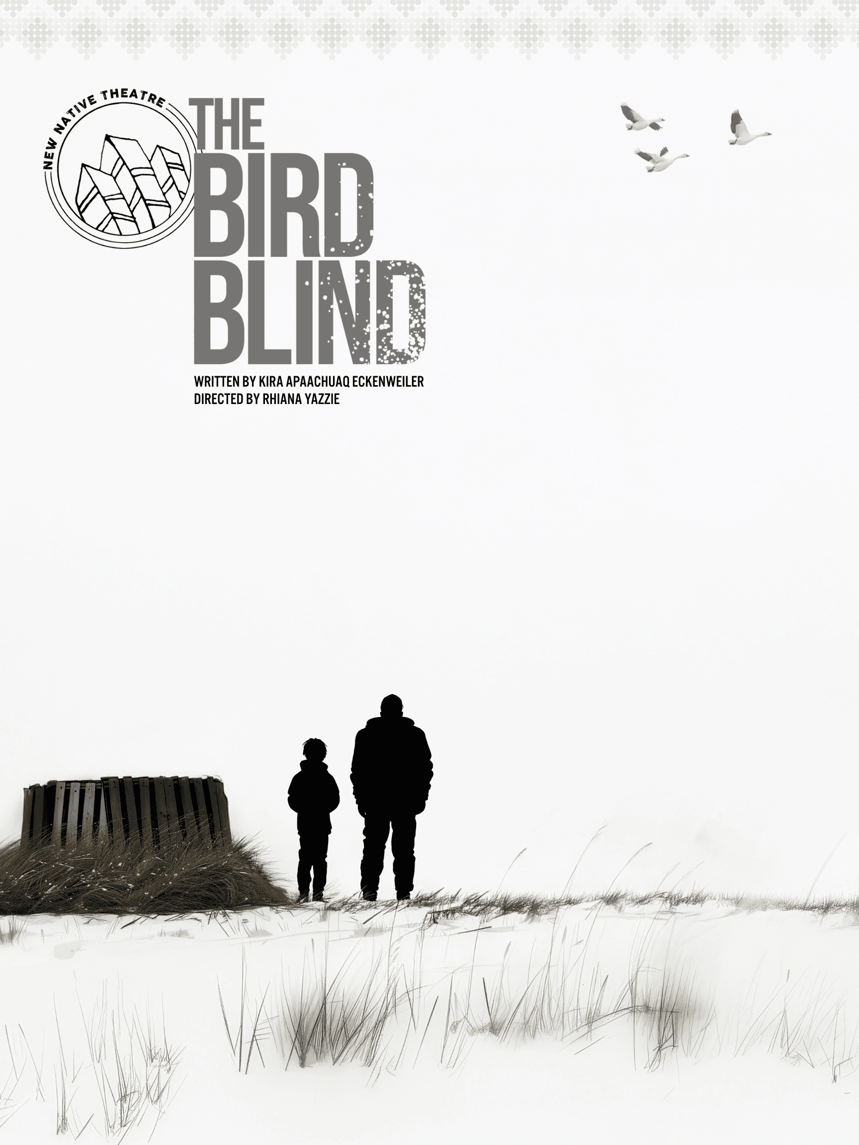 The Bird Blind — New Native Theatre, by Kira Apaachuaq Eckenweiler