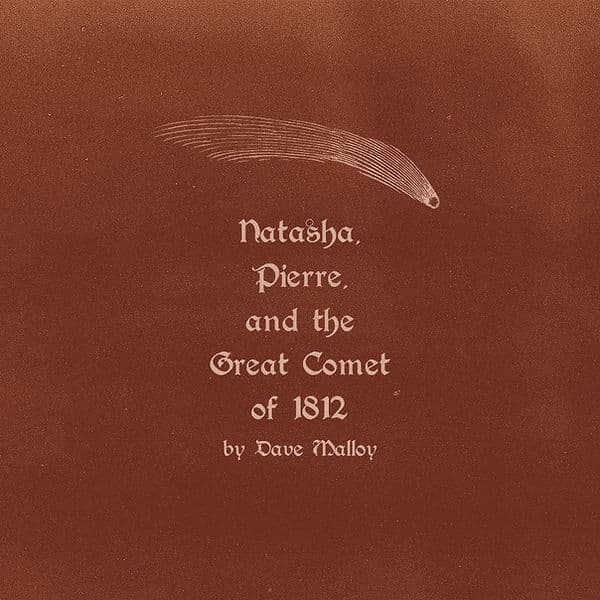 Natasha, Pierre, and the Great Comet of 1812 — Theatre Elision